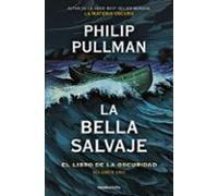 La Bella Salvaje: El Libro De La Oscuridad. Volumen I
