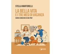 La bella vita e i tre mesi di vacanza. Diario semiserio di una prof (Voci)