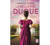 La bella y el duque: Romance histórico con un matrimonio por conveniencia (Duques y secretos)