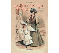 La Belle Époque a Parigi. Nelle stampe fin de siècle 1872-1914 (Coedizioni)