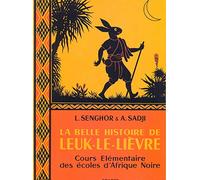 La belle histoire de Leuk-le-Lièvre: Cours élémentaire des écoles d'Afrique Noire