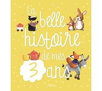 La belle histoire de mes 3 ans