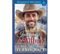 La Belle Insoumise de Wilbur: Romance Western (Les Indomptables du Ranch Randolph)