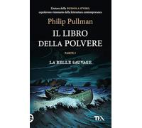 La belle sauvage. Il libro della polvere (Vol. 1) (I Grandi TEA)