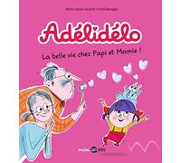 La belle vie chez Papi et Mamie !: La belle vie avec Papi et Mamie