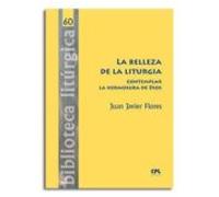 La Belleza De La Liturgia: Contemplar La Hermosura De Dios