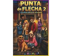 La belleza está en lo diferente: Punta de Flecha 2 - Amistad, aventura, humor y trabajo en equipo. Valorar la diferencia. Novela infantil de ritmo ... fomentar la lectura en niñ@s de 8 a 12 años.