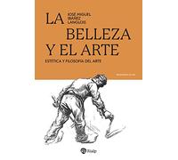 La belleza y el arte: Estética y Filosofía del arte (Pensamiento Actual)