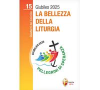 La bellezza della liturgia (Quaderni del Concilio)