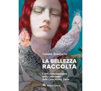 La bellezza raccolta. L'arte contemporanea nella Collezione della Casa Museo Thule