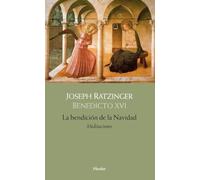 La bendición de la Navidad: Meditaciones (fuera de colección)