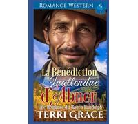 La Bénédiction Inattendue d'Abner: Romance Western (Les Indomptables du Ranch Randolph)