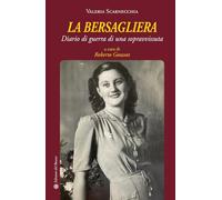 La bersagliera. Diario di guerra di una sopravvissuta (Il Novecento. Nuova serie)