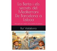 La Berta i els secrets del Mediterrani: Una guia per viatjar sense perdre el somriure (Berta y los secretos de las grandes ciudades)