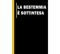 La bestemmia è sottintesa - Quaderno simpatico da ufficio: Taccuino divertente per appunti e idee | Umorismo da ufficio | Quaderno divertente per un collega, amico, capo, familiare