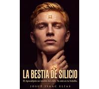La Bestia de Silicio: Lo que Silicon Valley cumple del Apocalipsis sin saberlo