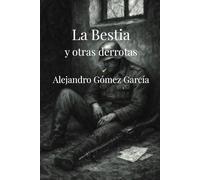La Bestia y otras derrotas