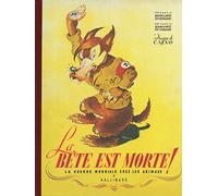 La bête est morte !: Quand la bête est déchaînée ; Quand la bête est terrassée