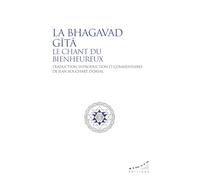 La Bhagavad Gîtâ: Le chant du bienheureux