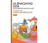 La Bhagavad-Gîtâ: Ou le grand chant de l'Unité