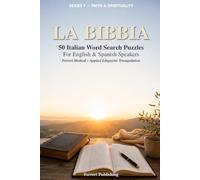 La Bibbia: 50 Italian Word Search Puzzles for English and Spanish Speakers - Ferreri Method, Applied Linguistic Triangulation (Faith, Spirituality & Pilgrimage)