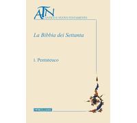 La Bibbia dei Settanta. Testo greco a fronte. Pentateuco (Vol. 1) (Antico e Nuovo Testamento)