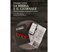 La Bibbia e il giornale. Riflessioni teologiche nel tempo lento e veloce (Teologia)