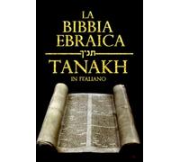 La Bibbia Ebraica o TANAKH è l'Antico Testamento per i cristiani Completa In Italiano .: Leggere il Tanakh Italian grande stampa - con testo italiano Bibbia Ebraico i testi sacri dell'ebraismo.