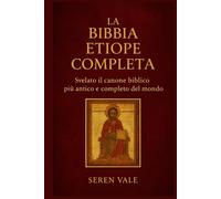 La Bibbia etiope completa: Svelato il canone biblico più antico e completo del mondo