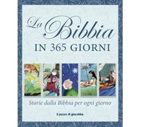 La Bibbia in 365 giorni. Storie dalla Bibbia per ogni giorno (Racconti dalla Bibbia)