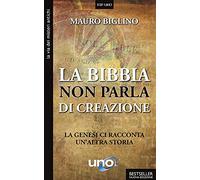 La Bibbia non parla di creazione. La genesi racconta un'altra storia (La via dei misteri antichi)
