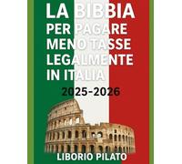 La Bibbia per Pagare Meno Tasse Legalmente 2025-2026: La guida essenziale per imprenditori e freelance nel regime forfettario