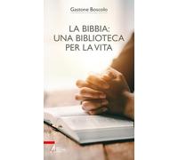 La Bibbia: una biblioteca per la vita (Bibbia per te)