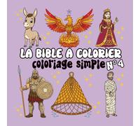 La Bible à colorier - Tome 4: Coloriage simple avec Moïse, Jean, Lazare, Goliath, les vaches grasses et plus encore | Pour enfants et adultes (Collection - La Bible à colorier)