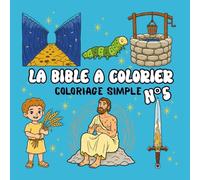 La Bible à colorier - Tome 5: Coloriage simple avecJob, Manassé, Samson, la mer Rouge, le feu de Dieu et plus encore | Pour enfants et adultes