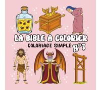 La Bible à colorier - Tome 7: Coloriage simple Moïse, Pharaon, Salomon, le fou de Gadara, la fournaise ardente et plus encore | Pour enfants et adultes