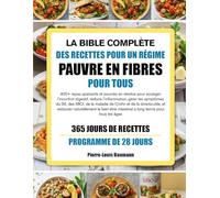 LA BIBLE COMPLÈTE DES RECETTES POUR UN RÉGIME PAUVRE EN FIBRES POUR TOUS: 400+ repas apaisants et pauvres en résidus pour soulager l’inconfort ... des MICI, de la maladie de Crohn et de la