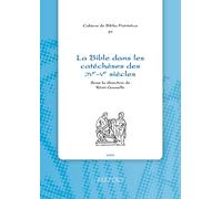 La Bible dans les catéchèses des IVe-Ve siècles: 21 (Cahiers de Biblia Patristica, 21)