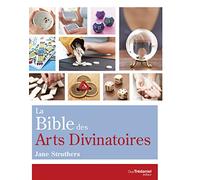 La Bible des Arts Divinatoires