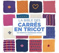 La bible des carrés en tricot: 100 motifs et points à tricoter: 31622