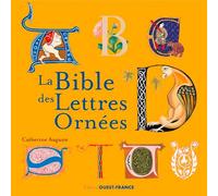 La Bible des lettres ornées (LOISIRS CREATIFS - BEAUX-ARTS)