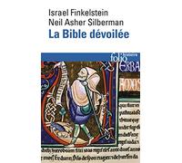 La Bible dévoilée: Les Novuelles Revelations De L'Archeologie
