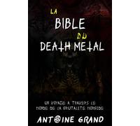 La Bible du Death Metal: Un Voyage à Travers le Monde de la Brutalité Morbide