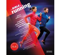 La bible du running: Le guide scientifique et pratique pour tous