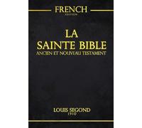 La Bible en Français avec images Ancien et Nouveau Testament : - La Sainte bible Complète La Parole éternelle de Dieu selon la Version Louis Segond (De la Genèse à l’Apocalypse 73 Livres Canoniques)