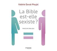 La Bible est-elle sexiste ?: Parcours biblique