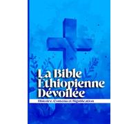 La Bible Éthiopienne Dévoilée: Histoire, Contenu et Signification
