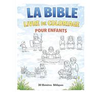 La Bible Livre de Coloriage pour Enfants: Grand Format 8.5*11 po (21,59x27,94) cm | 30 Illustrations Bibliques à Colorier | 62 pages