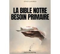 LA BIBLE NOTRE BESOIN PRIMAIRE