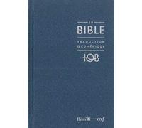 La Bible TOB: Traduction oecuménique avec introductions, notes essentielles, glossaire, Reliure rigide, Couverture balacron bleu nuit